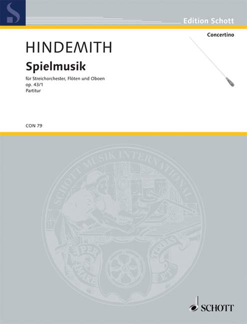 Spielmusik op. 43/1, für Streichorchester, Flöten und Oboen, for string orchestra, flutes and oboes, Score