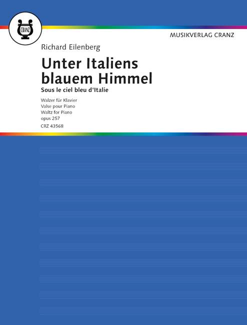 Unter Italiens blauem Himmel op. 257, Walzer, for Piano (4 hands)