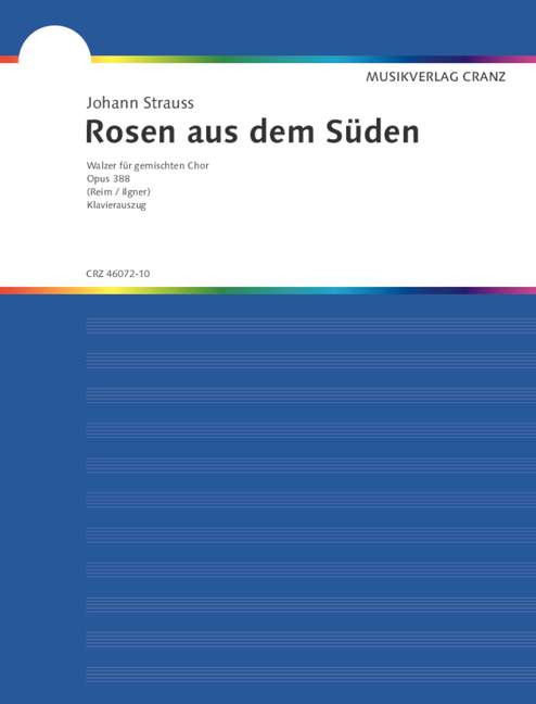 Rosen aus dem Süden op. 388, Vorbei der Mai - Walzer nach Motiven aus Das Spitzentuch der Königin, for mixed choir (SATB) and piano, Score