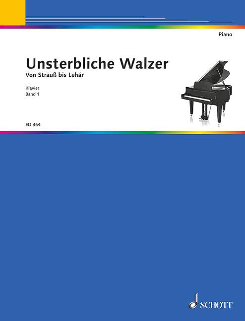 Unsterbliche Walzer Vol. 1, Eine Sammlung der bekanntesten Walzer, for Piano
