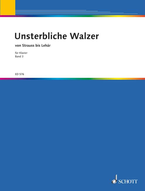 Unsterbliche Walzer Vol. 3, Eine Sammlung der bekanntesten Walzer - Von Strauß bis Léhar, for piano