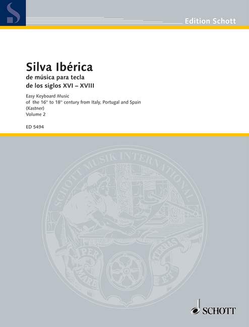 Silva Ibérica Vol. 2, Easy Keyboard Music of the XVI., XVII. and XVIII. century from Italy, Portugal and Spain, for keyboard instrument (piano, harpsichord, organ)