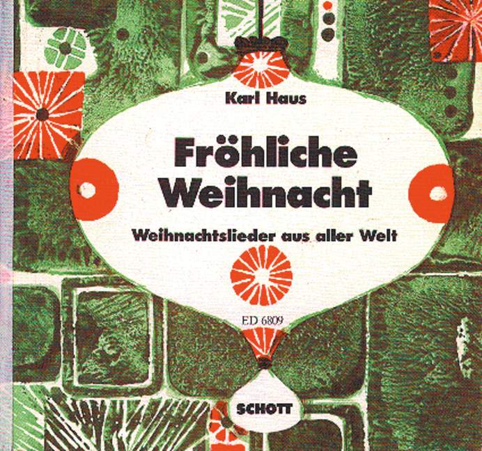 Fröhliche Weihnacht, Weihnachtslieder aus aller Welt, for children's choir (1- or 2-stimmig) with melody instruments (recorder, violin, melodica instruments), Vocal and performing score