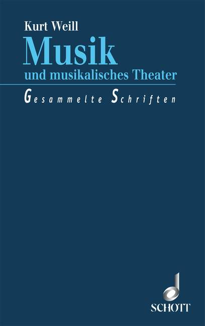 Musik und musikalisches Theater, Gesammelte Schriften. Mit einer Auswahl von Gesprächen und Interviews.