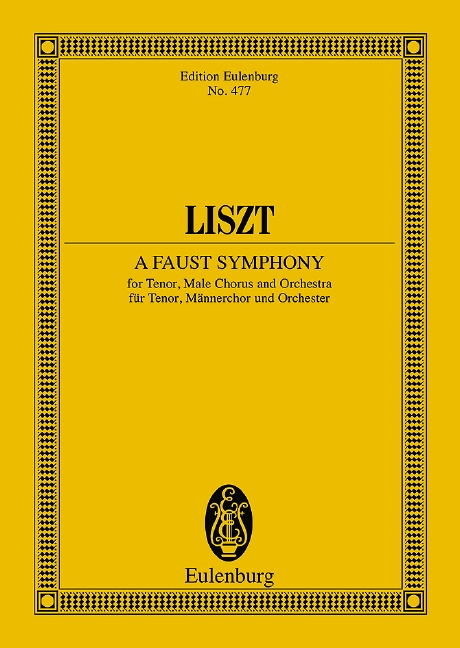 A Faust Symphony, in three Character-Pictures, for tenor, men's choir and orchestra, Study score