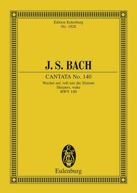Cantata No. 140 (Domenica 27 post Trinitatis) BWV 140, Sleepers, wake, for 3 soloists, choir and orchestra, Study score
