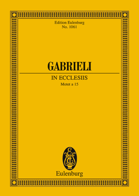 In exclesiis, Motette a 15, for mixed choir (SATB) with soloists (SATB, also choirisch), 6 instrumentsn and basso continuo, Study score