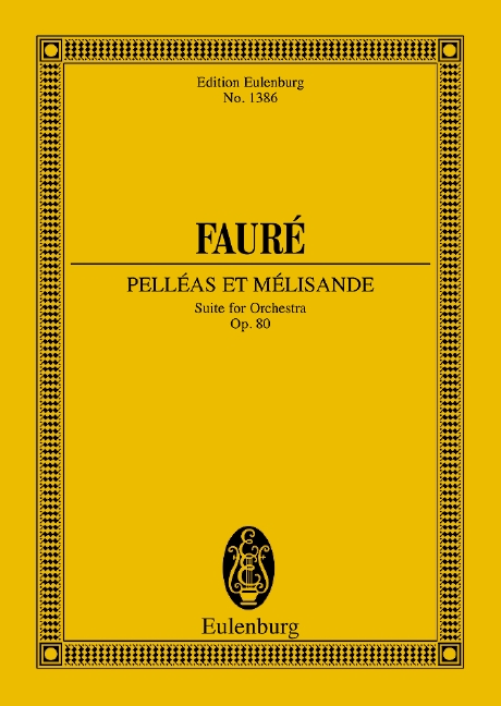 Pelléas et Mélisande op. 80, Suite, for orchestra, Study score