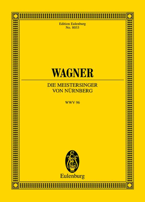 The Mastersingers of Nuremberg WWV 96, from the new Complete Edition, for soloists, choir and orchestra, Study score