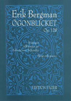 Ögonblicket op. 128, 5 Gesänge zu Texten von Solveig v. Schoultz, for soprano and piano