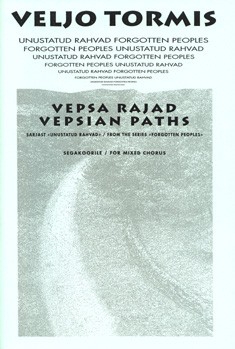 Forgotten Peoples, Nr. 5 Vepsian Paths, for mixed choir (SATB), Choral score