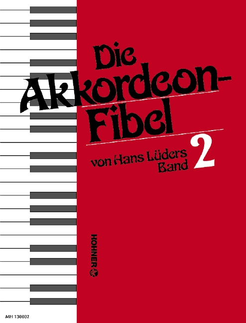 Die Akkordeon-Fibel Vol. 2, Eine leichtverständliche Akkordeonschule in 2 Bänden. Auch für kleine Instrumente und zum Selbstunterricht geeignet, for accordion