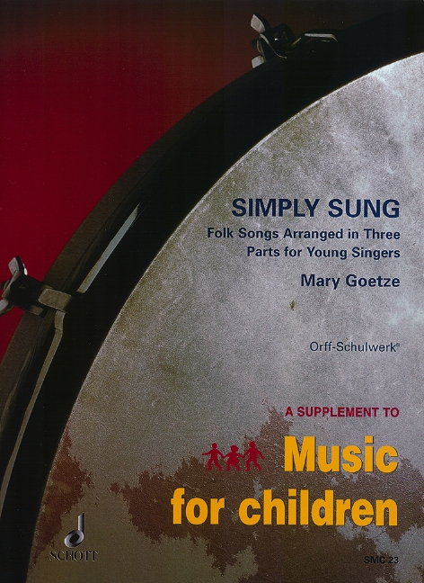 Simply Sung, Folk Songs Arranged in Three Parts for Young Singers, for 3 voices, Score
