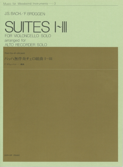 Suites I-III BWV 1007-1009 3, for Violoncello solo, transcribed for treble recorder