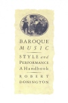 Baroque Music: Style and Performance. A Handbook. 9780393300529