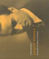 Centenario Joaquín Rodrigo: el hombre, el músico, el maestro. 9788495634108 Centenario Joaquín Rodrigo: el hombre, el músico, el maestro. 9788495634108
