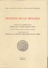 Defensa de la melodía: discurso del académico electo Excmo. Sr Antón García Abril y contestación del Excmo. Sr. Antonio Fernández -Cid de Temes. 12040