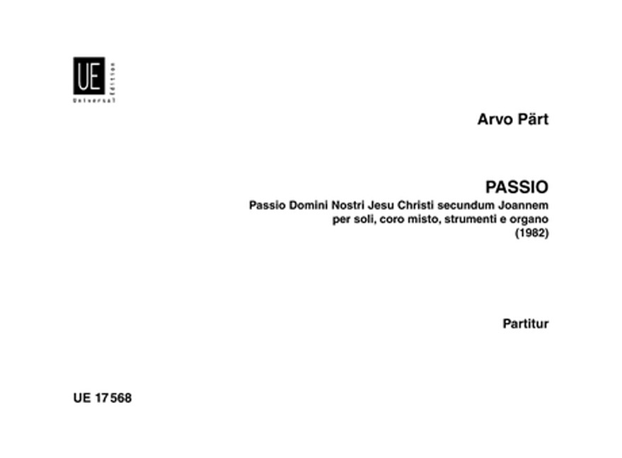 Passio Domini nostri Jesu Christi secundum Joannem, for soloists, mixed choir (SATB), instrumental quartet and organ, Score