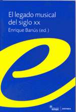 El legado musical del siglo XX. 9788431320447