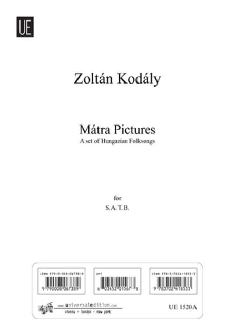 Mátra Pictures, A set of Hungarian folksongs, for mixed choir (SATB) a cappella, Choral score
