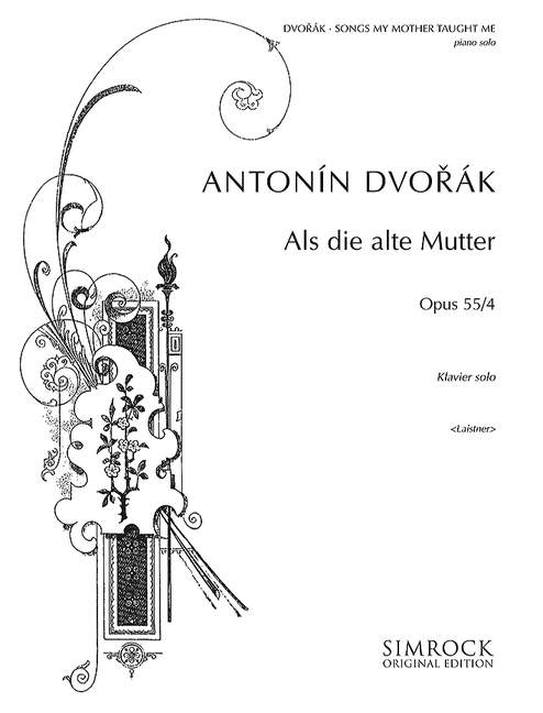 Songs My Mother Taught Me op. 55/4, From the Gipsy Melodies, for piano