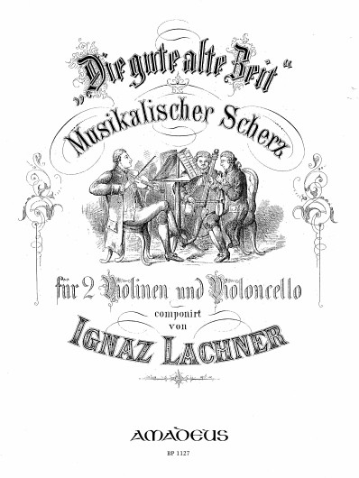 Die gute alte Zeit op. 77, Trio, for 2 violins and cello, Set of parts