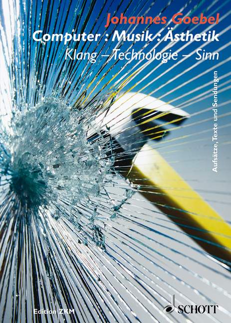 Computer : Musik : Ästhetik, Klang - Technologie - Sinn