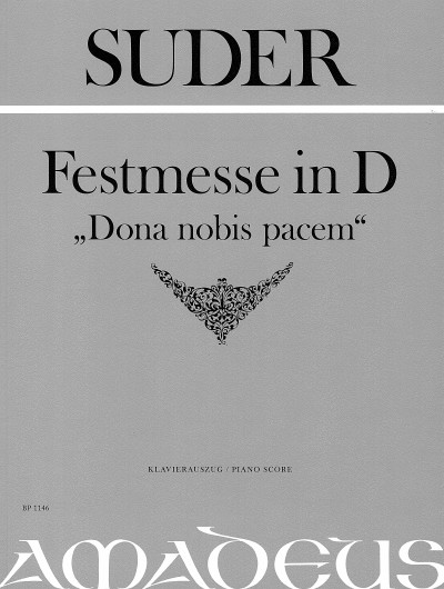 Festmesse in D Dona nobis pacem, for soloists, mixed choir, children's choir, orchestra and organ, Piano reduction