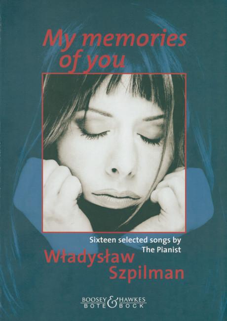 My memories of you, Sixteen selected songs by The Pianist, for voice and piano (guitar, accordion)