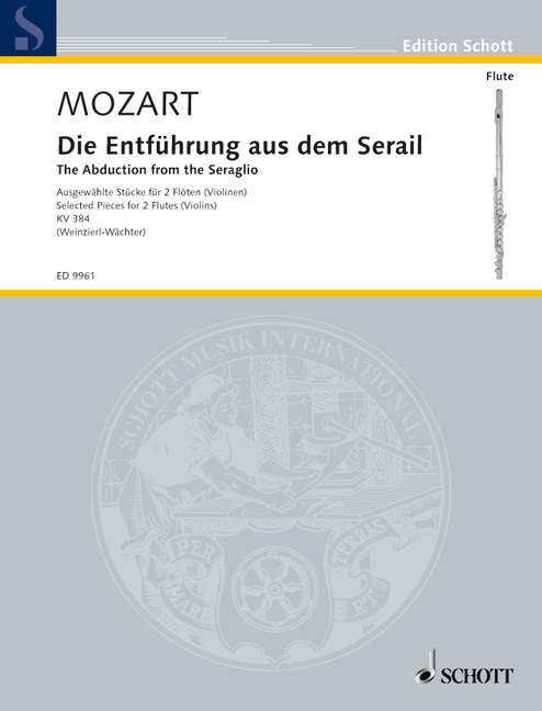 The Abduction from the Seraglio KV 384, Selected Pieces, for 2 flutes (violins), Performing score