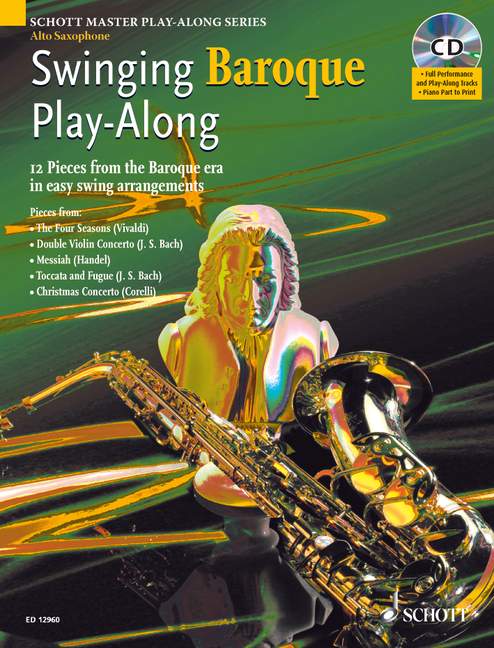 Swinging Baroque Play-Along, 12 Pieces from the Baroque era in easy swing arrangements, for alto saxophone