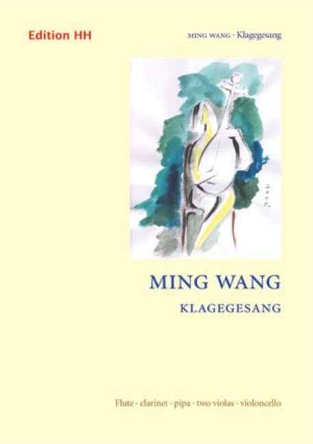 Klagegesang, for flute, clarinet, Pipa (Chinese lute), 2 violas, cello, Score and parts
