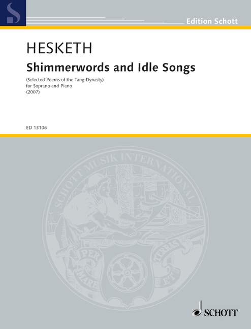 Shimmerwords and Idle Songs, (Selected Poems of the Tang Dynasty), for soprano and piano