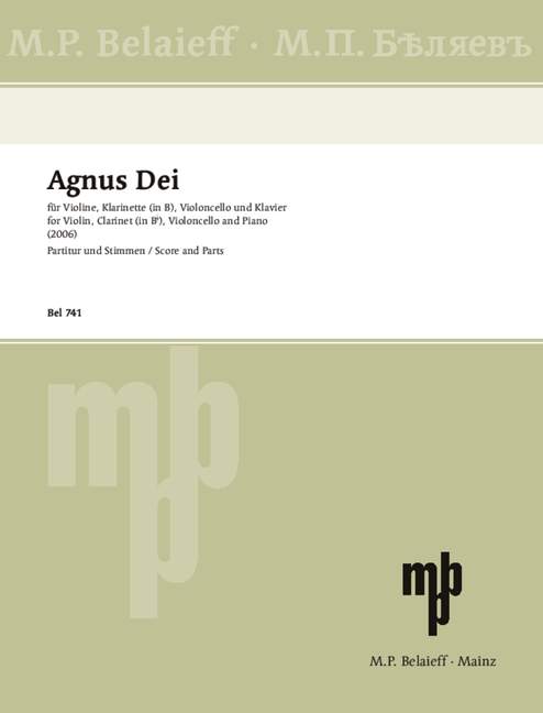 Agnus Dei, for clarinet in B, violin, cello and piano, for violin, clarinet (in Bb), cello and piano, Score and parts. 9790203004394 Agnus Dei, for clarinet in B, violin, cello and piano, for violin, clarinet (in Bb), cello and piano, Score and parts. 9790203004394