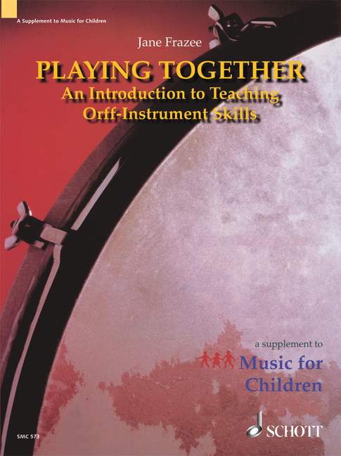 Playing Together, An Introduction to Teaching Orff-Instrument Skills, for Percussion, Teacher's edition