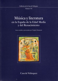 Música y literatura en la España de la Edad Media y del Renacimiento. 9788495555328