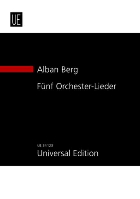 5 Orchestral Songs op. 4, After postcard texts by Peter Altenberg, for medium voice and orchestra, Study score