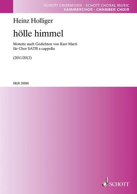 Hölle himmel, Motette nach Gedichten von Kurt Marti, for mixed choir (SATB) a cappella (and 1 percussion ad libitum), Choral score