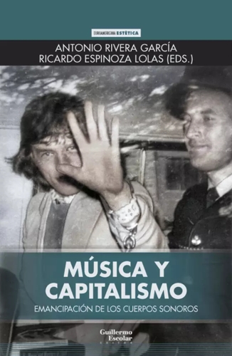 Música y capitalismo. Emancipación de los cuerpos sonoros