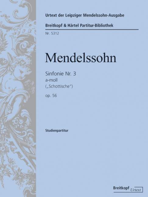 Symphony No. 3 in A minor MWV N 18, Op. 56 'Scottish', Urtext based on the Leipzig Mendelssohn Complete Edition, for orchestra, Study score