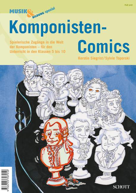Komponisten-Comics, Spielerische Zugänge in die Welt der Komponisten ? für den Unterricht in den Klassen 5-10