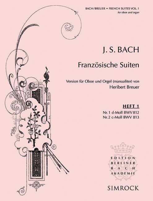 Französische Suiten BWV 812 and 813 Issue 1, No. 1 D minor and No. 2 C minor, for oboe and organ, Score and part