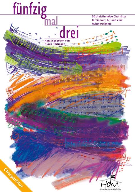 Fünfzig mal drei, 50 dreistimmige Chorsätze, for soprano, alto and male voice, Choral score