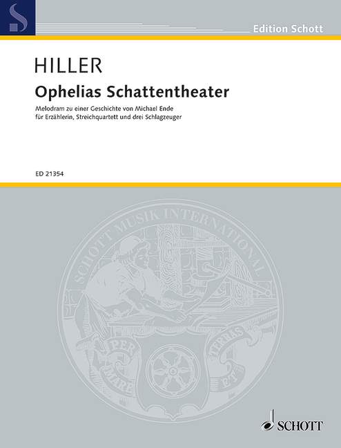 Ophelias Schattentheater, Melodrama after a story by Michael Ende, for narrator, string quartet and 2 percussionists, Score and parts. 9790001187312 Ophelias Schattentheater, Melodrama after a story by Michael Ende, for narrator, string quartet and 2 percussionists, Score and parts. 9790001187312
