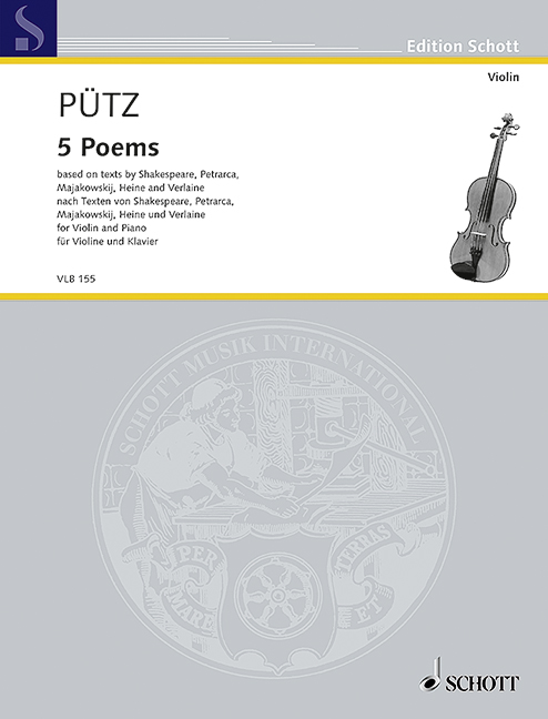 5 Poems, based on texts by Shakespeare, Petrarca, Majakowskij, Heine and Verlaine, for violin and piano