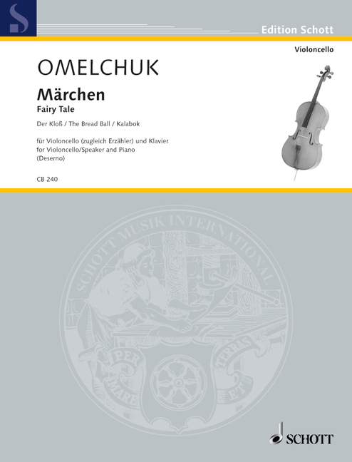Fairy Tale, Der Kloß / The Bread Ball / Kalabok, for cello and piano (narrator ad libitum)