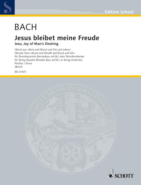 Jesu, Joy of Man's Desiring BWV 147, Chorale from the Cantata No. 147 Heart and Mouth and Deed and Life, for string quartet (double bass ad libitum) or string orchestra, Score