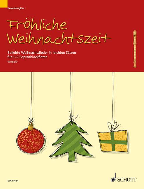 Fröhliche Weihnachtszeit, Beliebte Weihnachtslieder in leichten Sätzen, for 1-2 descant recorders
