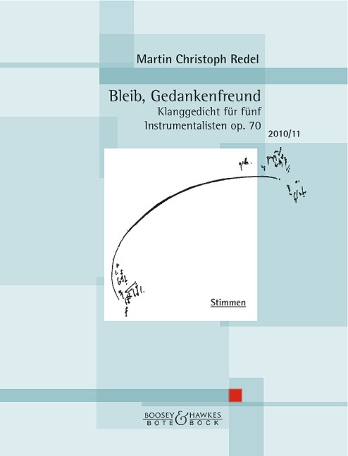 Bleib, Gedankenfreund. op. 70, Klanggedicht für fünf Instrumentalisten, for flute, clarinet, viola, cello and percussion, Set of parts