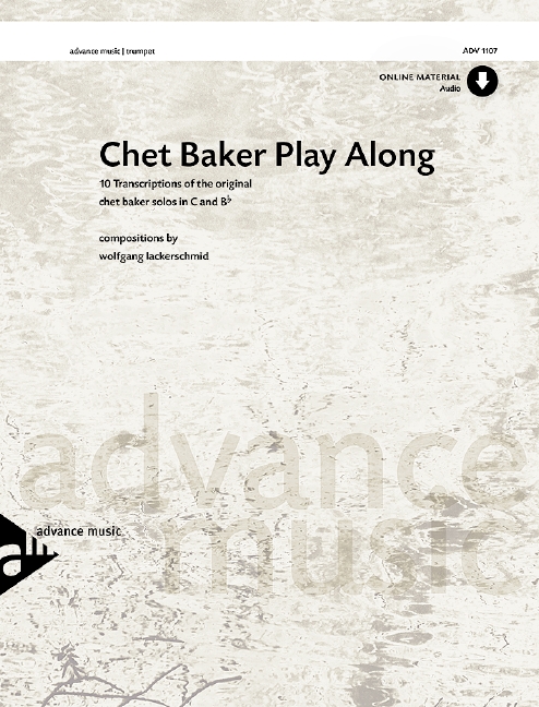 Chet Baker Play Along, 10 Transcriptions of the original Chet Baker solos in C and Bb, for Trumpet